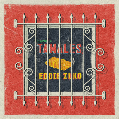 Tamales (Reprise)/Eddie Zuko
