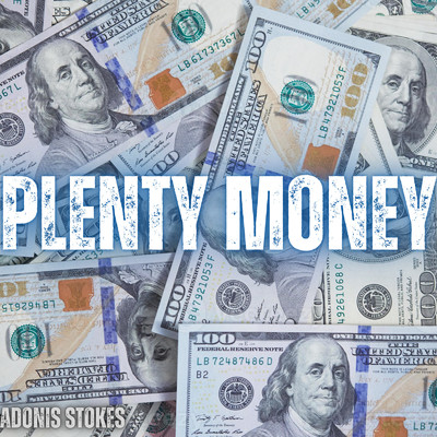 Plenty Money/Adonis Stokes