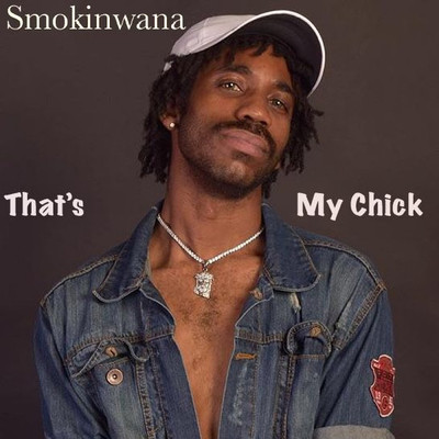 That's My Chick/Smokinwana