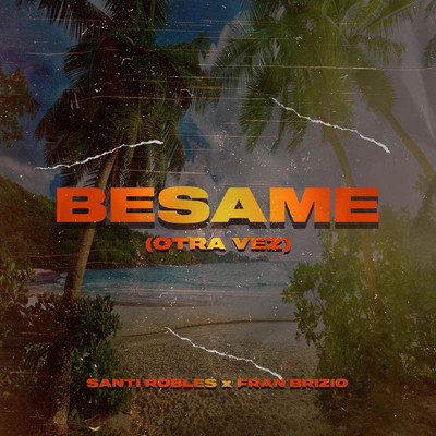 Besame (Otra Vez)/Fran Brizio／Santi Robles