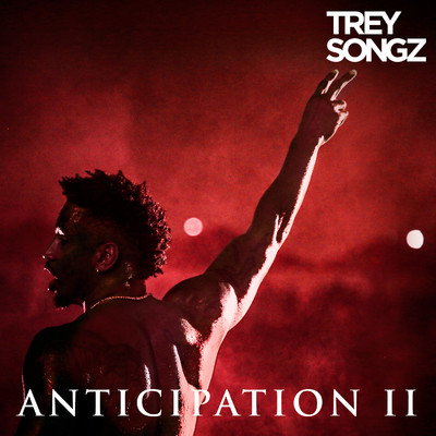 アルバム/Anticipation II/Trey Songz