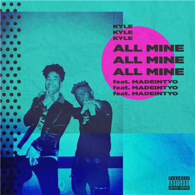 シングル/All Mine (feat. MadeinTYO)/KYLE