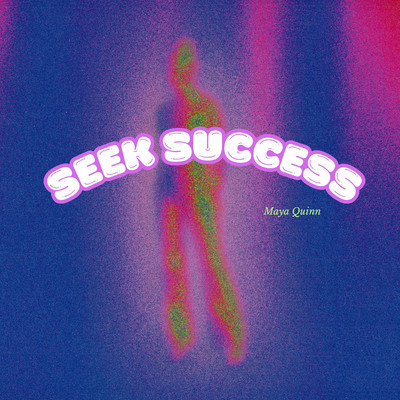 Seek success/Maya Quinn