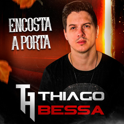 シングル/Encosta a Porta/Thiago Bessa