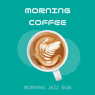 MORNING COFFEE/MORNING JAZZ BGM