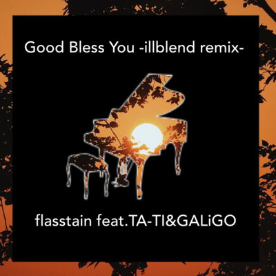 Good Bless You(illblend remix)/flasstain feat. TA-TI 