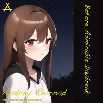 Before Admirable Daybreak -Re:road-/Audrey Re:road