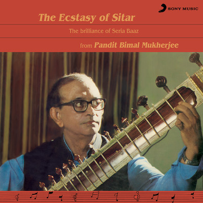 The Ecstasy Of Sitar/Pt. Bimal Mukherjee