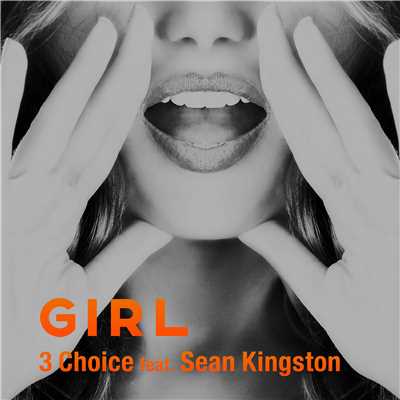 Girl (feat. Sean Kingston)[Adroid Mix]/3Choice