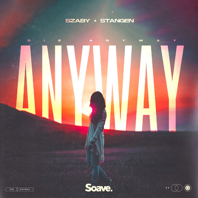 Die Anyway/Szaby & Stangen