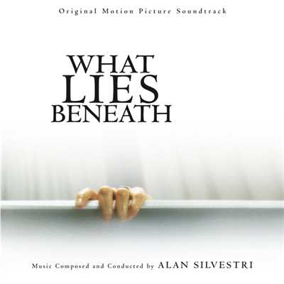 アルバム/What Lies Beneath (Original Motion Picture Soundtrack)/アラン・シルヴェストリ