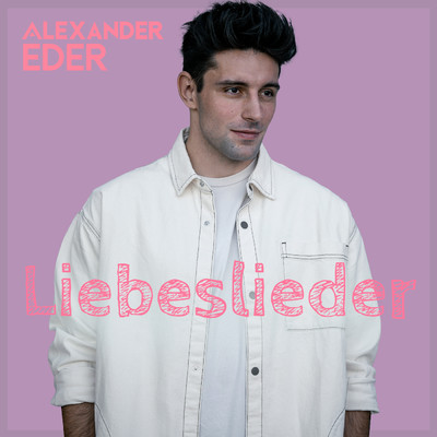 シングル/Liebeslieder/Alexander Eder
