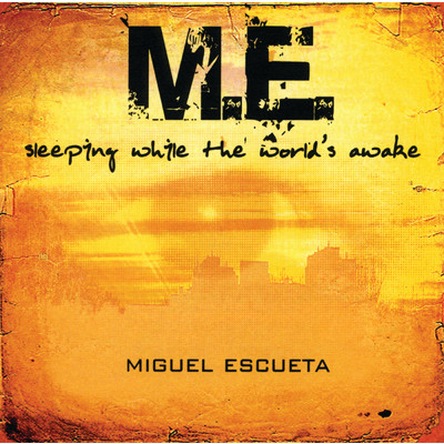 Miguel Escueta - Sleeping while the world's awake/Miguel Escueta