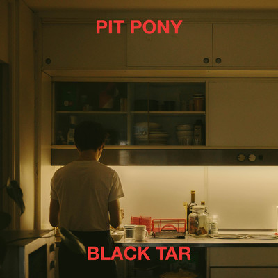 シングル/Black Tar/Pit Pony