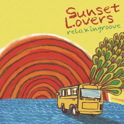 Sunset Lovers/relaxingroove