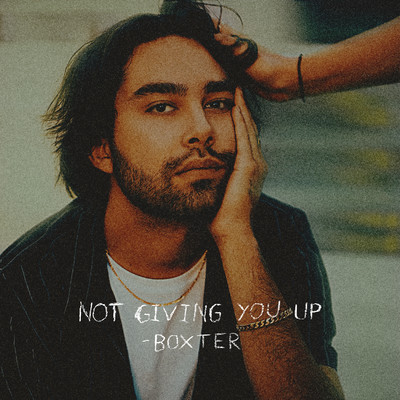 Not Giving You Up/Boxter