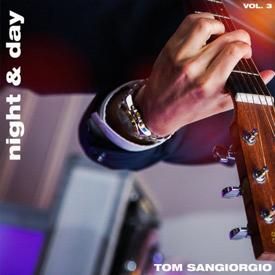 Night & Day, Vol. 3/Tom Sangiorgio