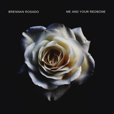 アルバム/Me and Your Redbone/Brennan Rosado