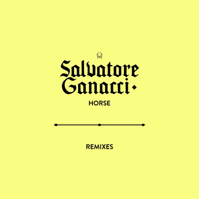 Horse Remixes/Salvatore Ganacci