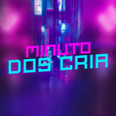 アルバム/Minuto dos Cria/DJ Polyvox & DJ Lula