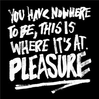 Pleasure/FRMTN