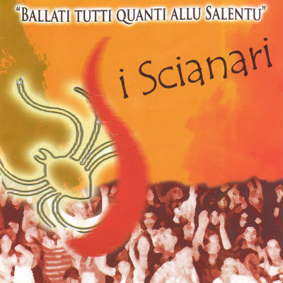 アルバム/Ballati Tutti Quanti Allu Salentu/I Scianari