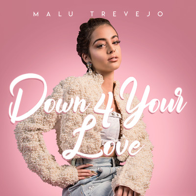 シングル/Down 4 Your Love/Malu Trevejo
