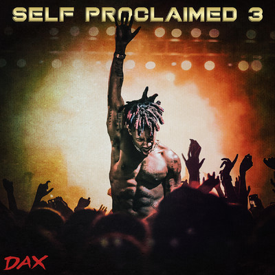Self Proclaimed 3/Dax