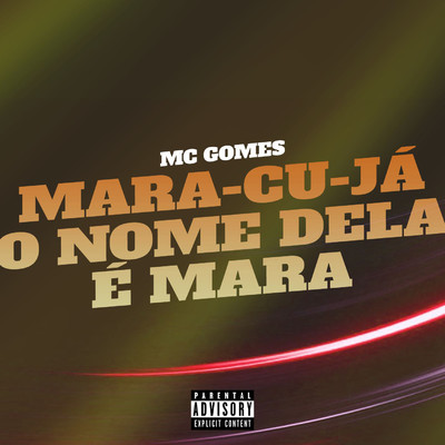 Mara-cu-ja o Nome dela e Mara/MC Gomes
