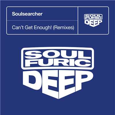 Can't Get Enough！ (Angelo Ferreri Extended Sweety Remix)/Soulsearcher