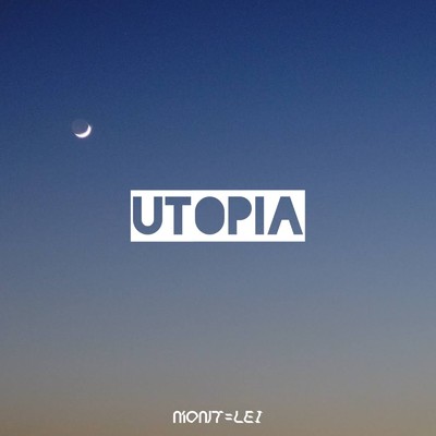 UTOPIA/MONT=LEI