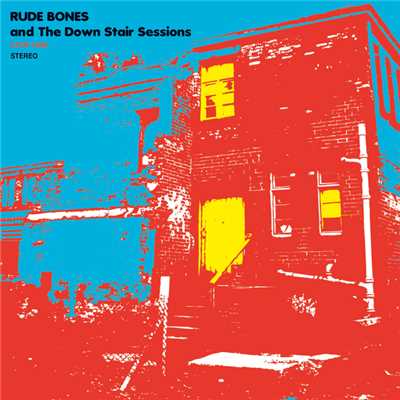 Soon You'll Be Gone/RUDE BONES and The Down Stair Sessions
