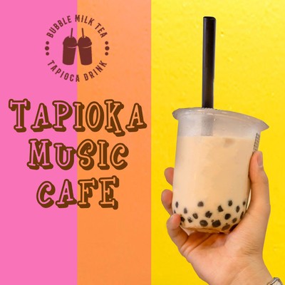 アルバム/TAPIOKA MUSIC CAFE -タピオカ専門ミュージック-/Various Artists