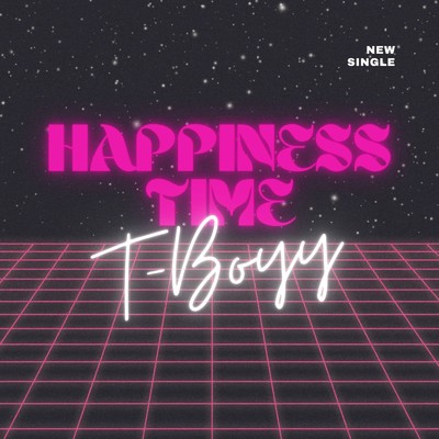 Happiness Time/T-Boyy
