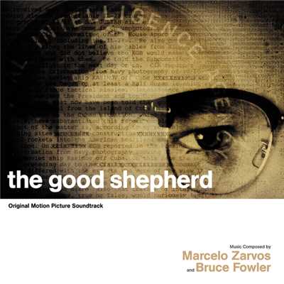 The Good Shepherd (Original Motion Picture Soundtrack)/Marcelo Zarvos／ブルース・フォウラー