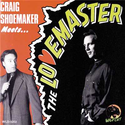 Craig Shoemaker Meets … The Lovemaster/Craig Shoemaker