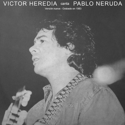 Canta Pablo Neruda (Reedicion)/ビクトル・エレディア