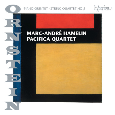 Leo Ornstein: Piano Quintet & String Quartet No. 2/マルク=アンドレ・アムラン／Pacifica Quartet