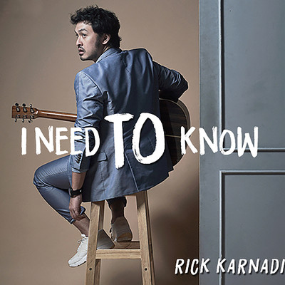I Need To Know/Rick Karnadi