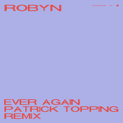 Ever Again (Explicit) (Patrick Topping Remix)/ロビン