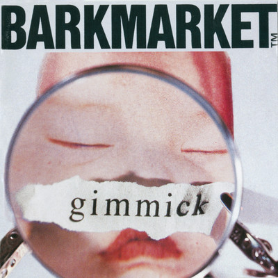 Gimmick/Barkmarket