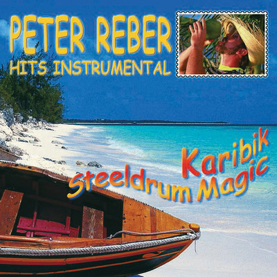 Karibik Steeldrum Magic - Hits Instrumental/Peter Reber