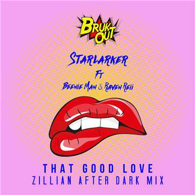 シングル/That Good Love (featuring Beenie Man, Raven Reii／Zillian After Dark Mix)/Starlarker