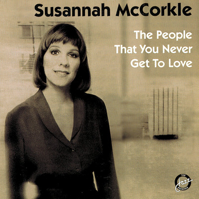 シングル/The People That You Never Get To Love (Album Version)/Susannah McCorkle