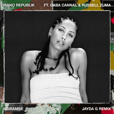 Ngibambe (featuring Gaba Cannal, Russell Zuma／Jayda G Remix)/メジャー・レイザー／Major League DJz／Jayda G