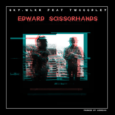 Edward Scissorhands (feat. TWOOODLEY)/Sky.Wlkr