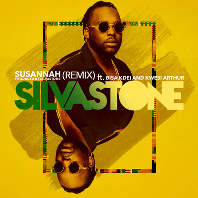 Susannah (feat. Bisa Kdei and Kwesi Arthur) [Remix]/SILVASTONE