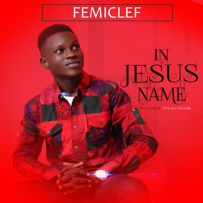 シングル/In Jesus Name/FemiClef