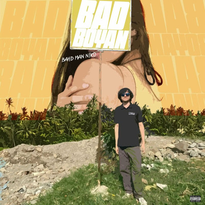Bad Boyan/Bahd Man Niko