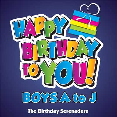 アルバム/Happy Birthday to YOU！ Boys A to J/The Birthday Serenaders